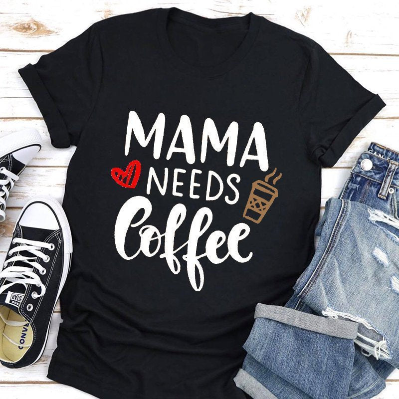 New Mama Needs Coffee Short Sleeve T-shirt Women